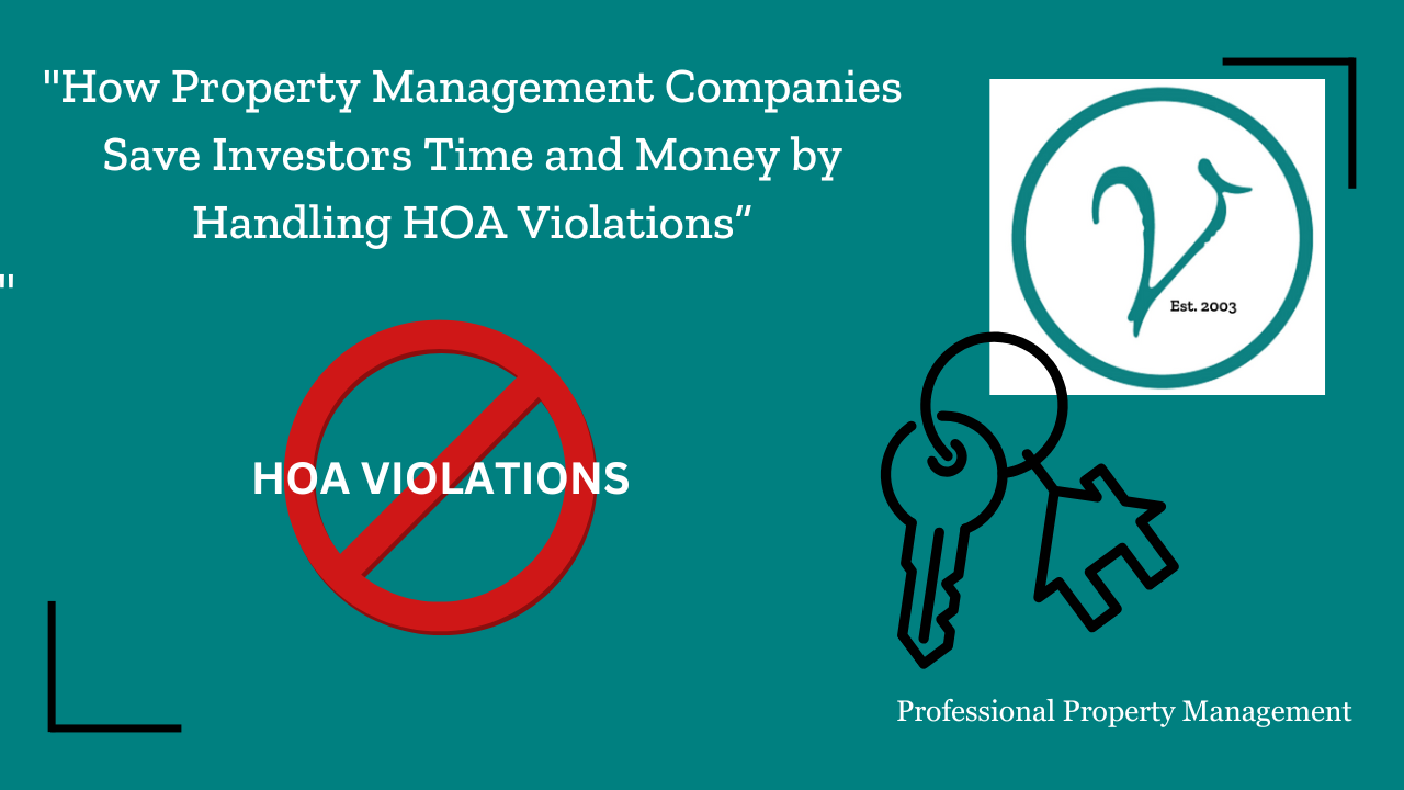 How Property Management Companies Save Investors Time and Money by Handling HOA Violations